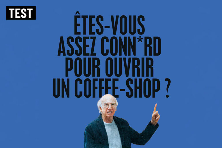 Suis-je un connard ? Technikart coffee shop