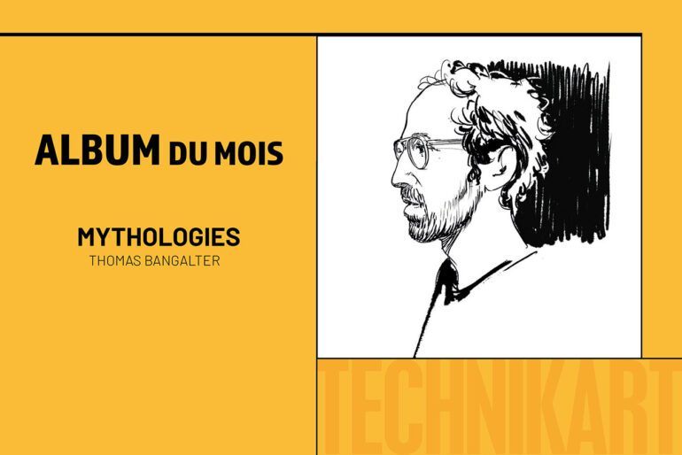 MYTHOLOGIES THOMAS BANGALTER technikart