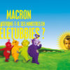 macron télétubbies