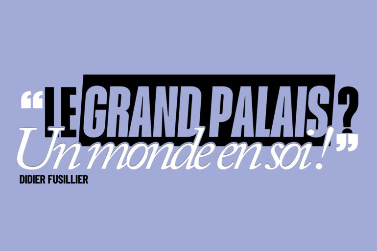 Didier Fusillier grand palais